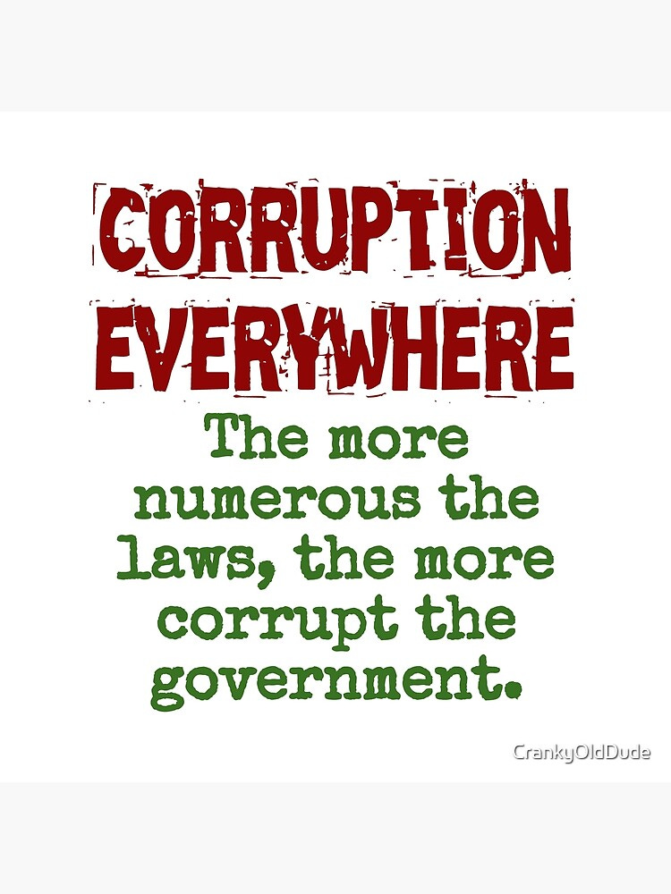 The More Numerous The Laws - Corruption Quote" Art Board Print for Sale by  CrankyOldDude | Redbubble