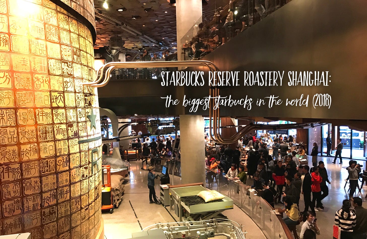 Starbucks Reserve Roastery Shanghai: The Biggest Starbucks in the World  (2018) - She Walks the World