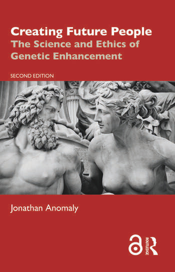 Creating Future People: The Science and Ethics of Genetic Enhancement book cover