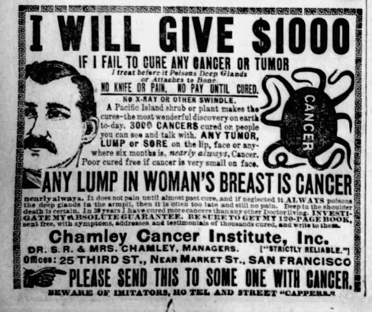 A newspaper advertisement stating 'any lump in woman's breast is cancer', and offering $1000 dollars for any failure to cure. There are two illustrations - one of Dr Chamley, a man with short hair and a moustache, and the other of a lump with tendrils emerging from it. This is labelled 'CANCER'.