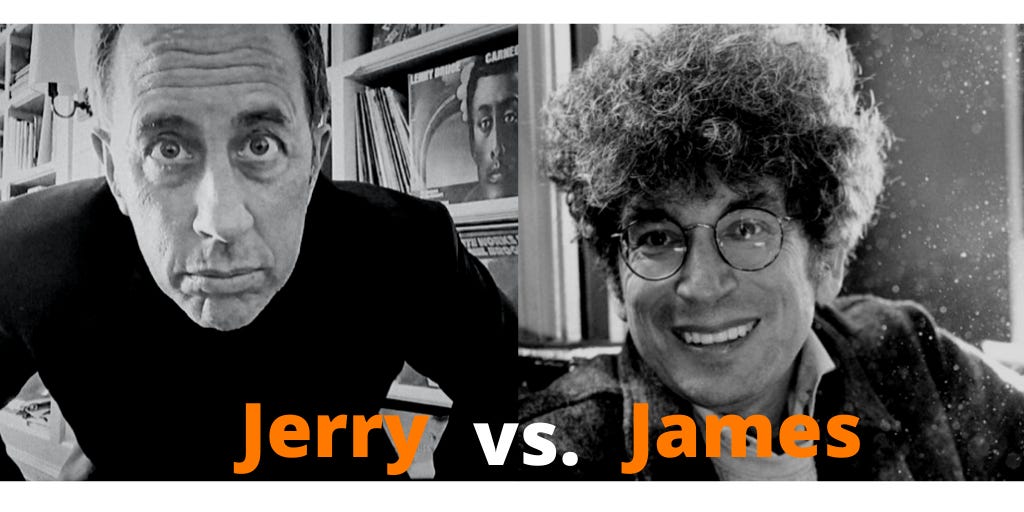 Jerry Seinfeld vs. James Altucher