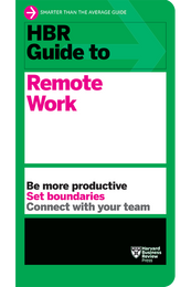 HBR Guide to Remote Work ^ 10450