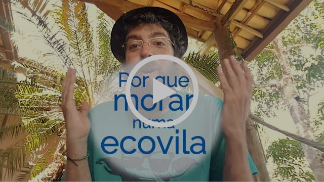 Por que morar numa ecovila? [Viver em Comunidade 1/4]