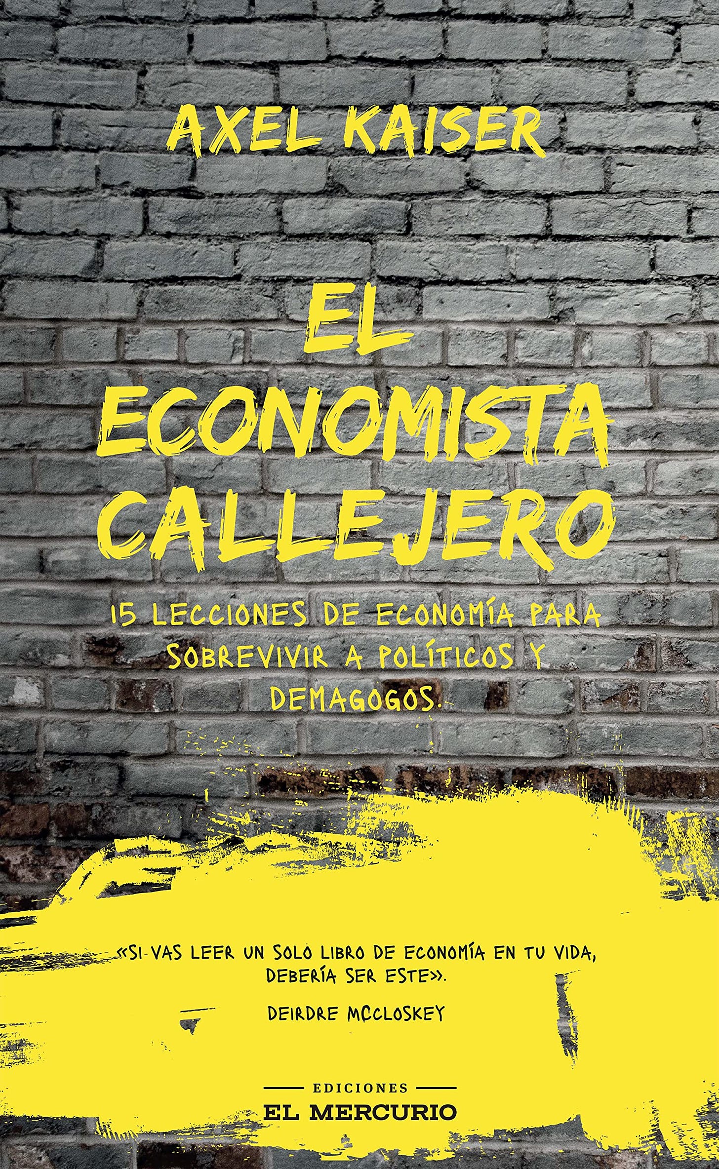 El economista callejero (Spanish Edition) by Axel Kaiser | Goodreads