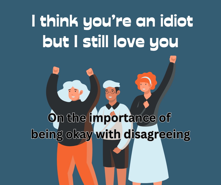 We don't have to agree on everything and be on the same side of the issue to love, accept, and respect each other.