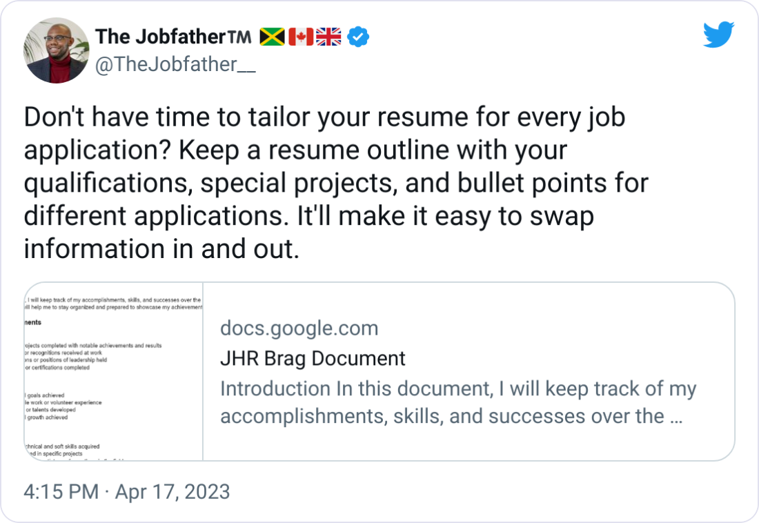 The Jobfather™️ 🇯🇲🇨🇦🇬🇧 @TheJobfather__ Don't have time to tailor your resume for every job application? Keep a resume outline with your qualifications, special projects, and bullet points for different applications. It'll make it easy to swap information in and out.