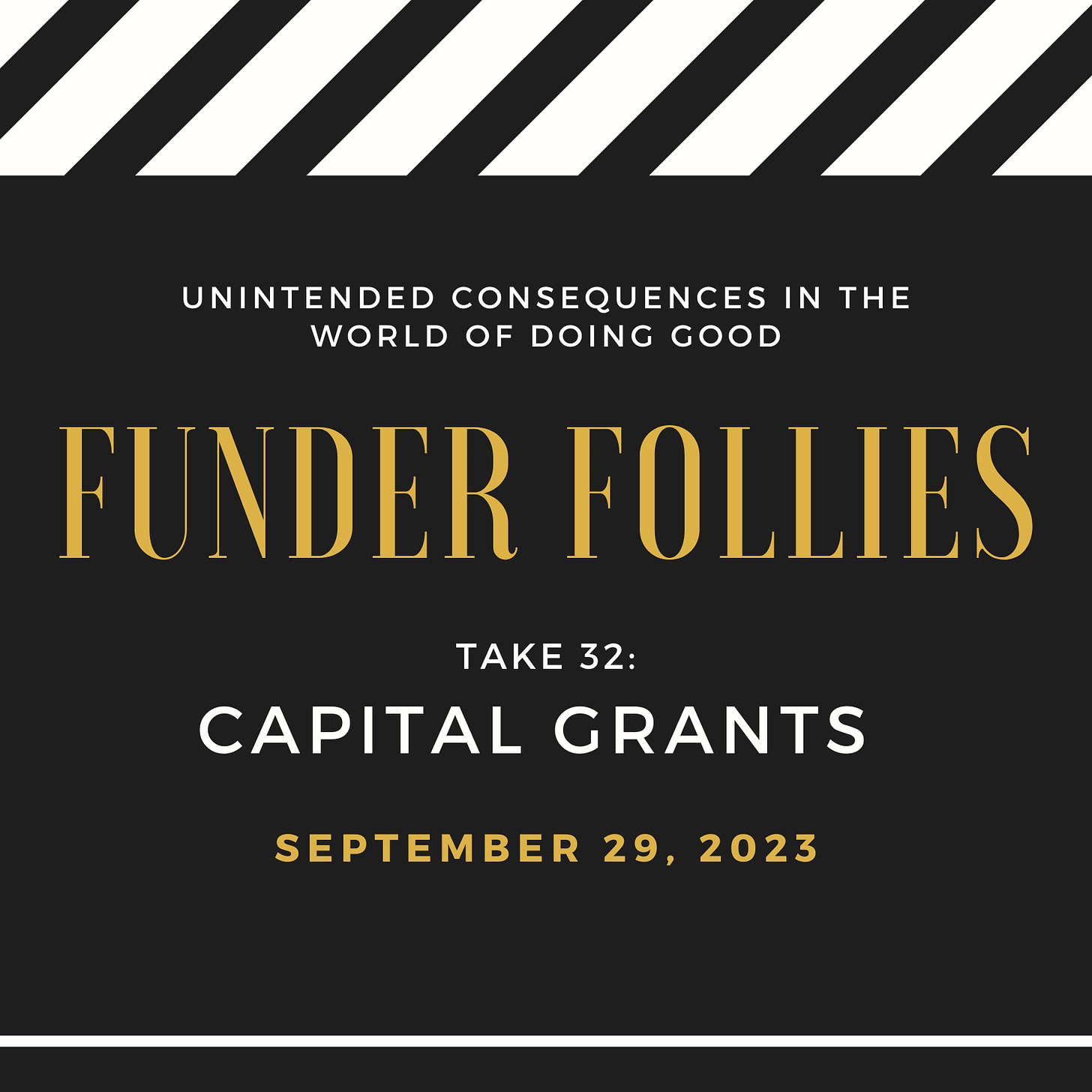 movie clapper board for Funder Follies Take 32: Capital Grants published September 29, 2023