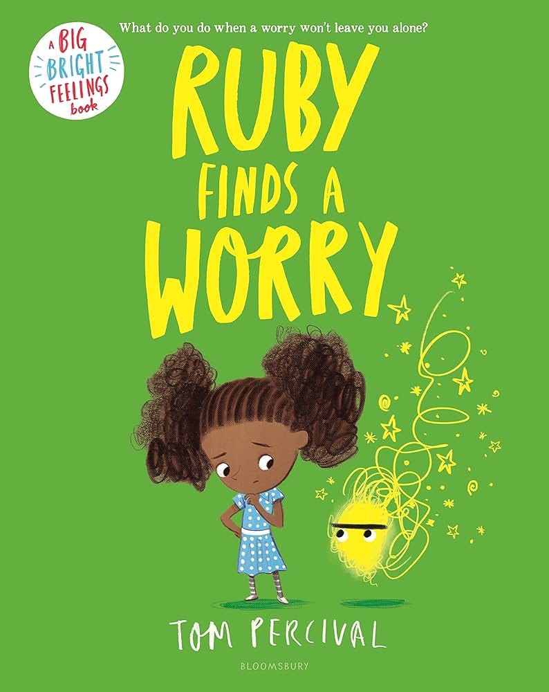 Ruby Finds a Worry (Big Bright Feelings): Percival, Tom: 9781547602377:  Amazon.com: Books