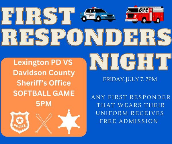 May be an image of softball, poster and text that says 'PATLESE 700 Lexington PD VS Davidson County Sheriff's S Office SOFTBALL GAME 5PM FIRST RESPONDERS NIGHT FRIDAY.JULY7.7PM JULY7. FRIDAY. POLICE ANY FIRST RESPONDER THAT WEARS THEIR UNIFORM RECEIVES FREE ADMISSION'