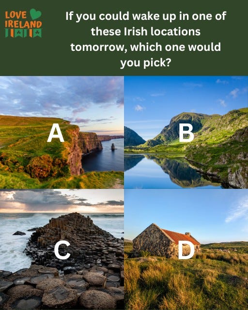 May be an image of text that says "LOVE IRELAND 川内川天 If you could wake up in one of these Irish locations tomorrow, which one would you pick? A B C D"