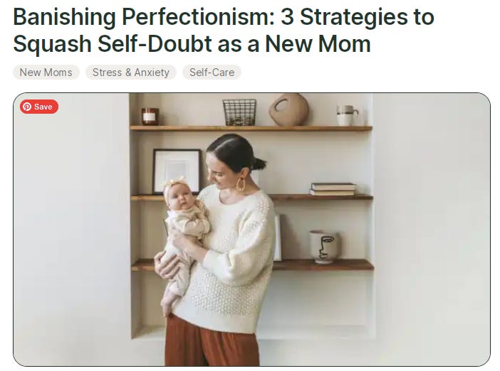 Screenshot of a story with the headline Banishing Perfection: 3 Steps to Squash Self-Doubt as a New Mom featuring a picture of a mom holding a baby