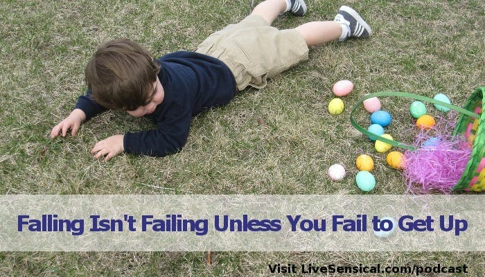 Falling Isn't Failing Unless You Fail To Get Up - Earl Nightingale