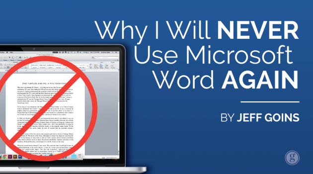 Why I Will Never Use Microsoft Word Again