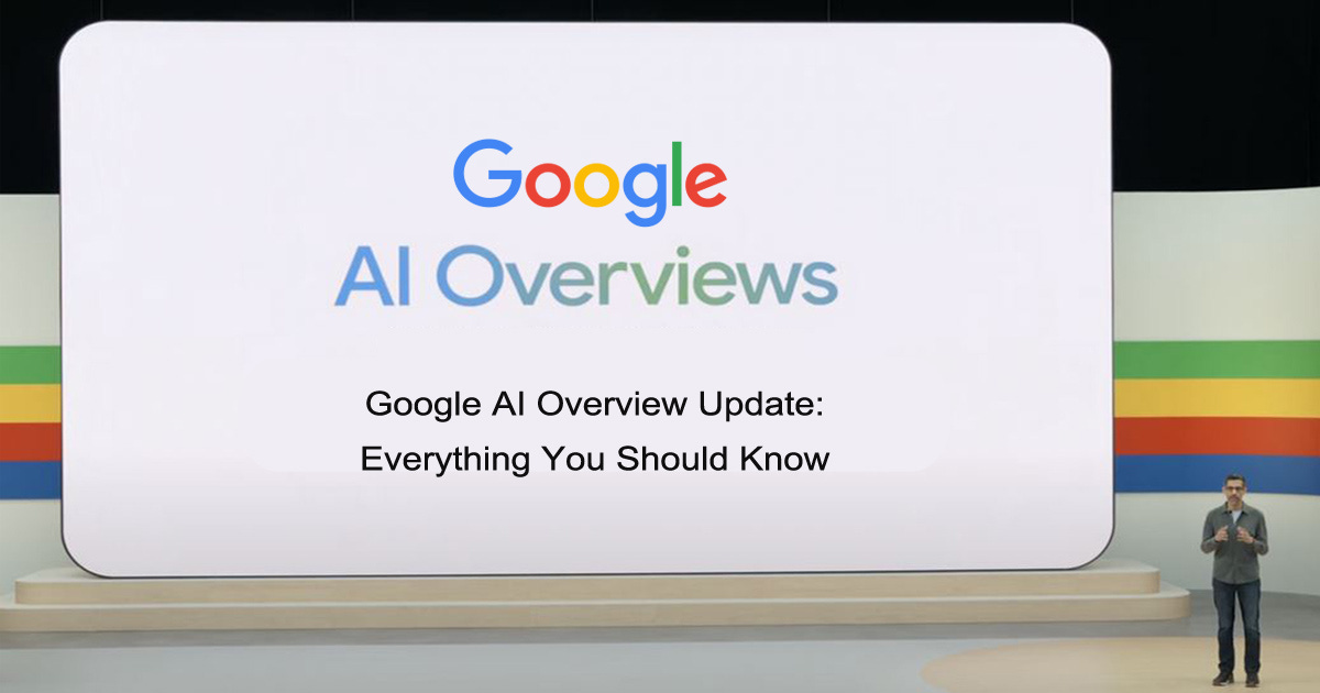 Google AI Overview Update - Everything You Should Know