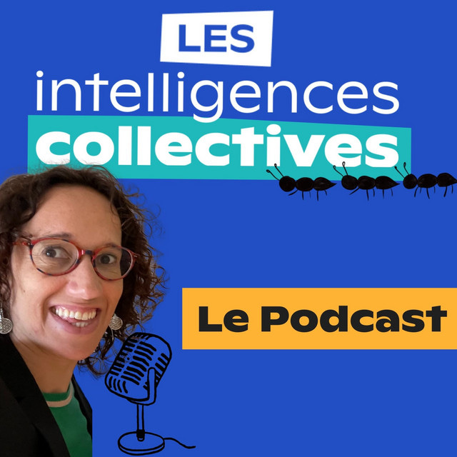 LES INTELLIGENCES COLLECTIVES | Podcast on Spotify