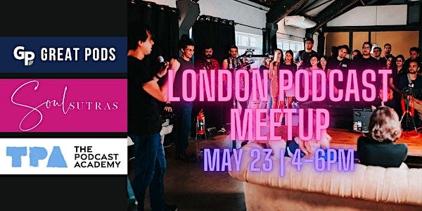 London Podcast Meetup! May 23rd