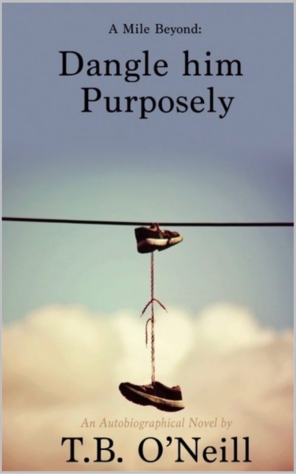 “Dangle Him Purposely: An Autobiographical Novel”