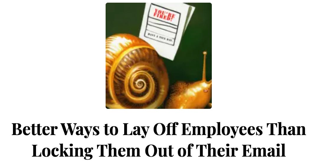 image of a snail holding a paper that says "you're fired" above the headline "better ways to lay off employees than locking them out of their email"