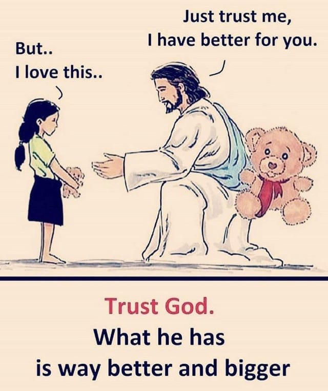 r/im14andthisisdeep - But.. I love this.. Just trust me, I have better for you. Trust God. What he has is way better and bigger