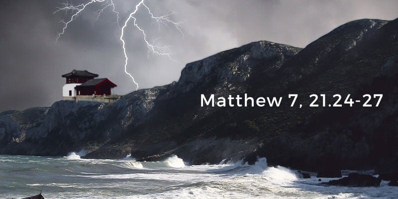 Matthew 7,21.24-27 - Digital Catholic Missionaries (DCM)