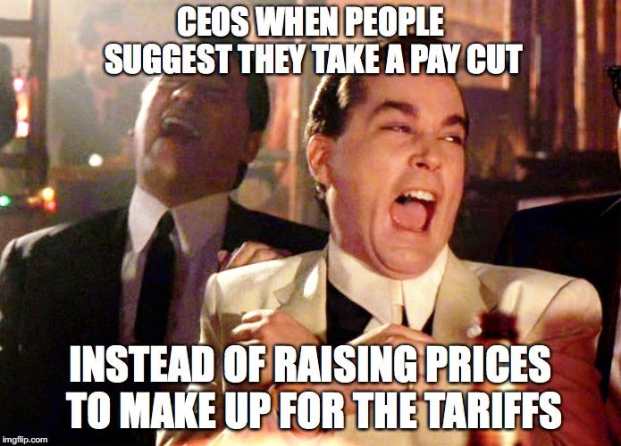 Tycoons (Leonardo DiCaprio) laugh with mouths wide open in a smoky swanky club. Caption " CEOs when people suggest they take a pay cut instead of raising prices to make up for the tariffs.