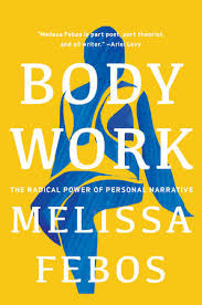 Body Work by Melissa Febos ...