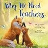 Why We Need Teachers: Show Appreciation for Your Teachers with this Sweet Picture Book!