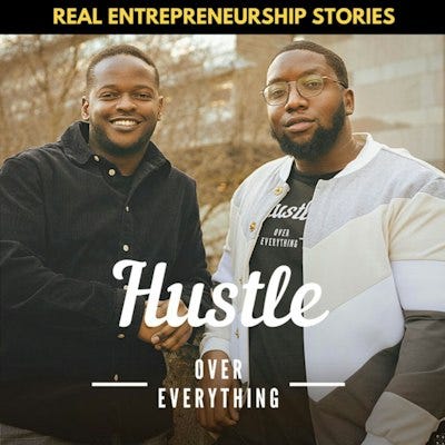 Podcast cover art for Hustle Over Everything - Hosted by Owen Osinde and Alex Whitfield - @blackcanadiancreators