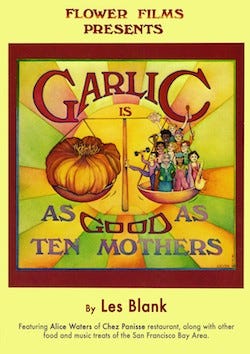 Garlic_is_as_Good_as_Ten_Mothers_Film_by_Les_Blank_Flower_Films