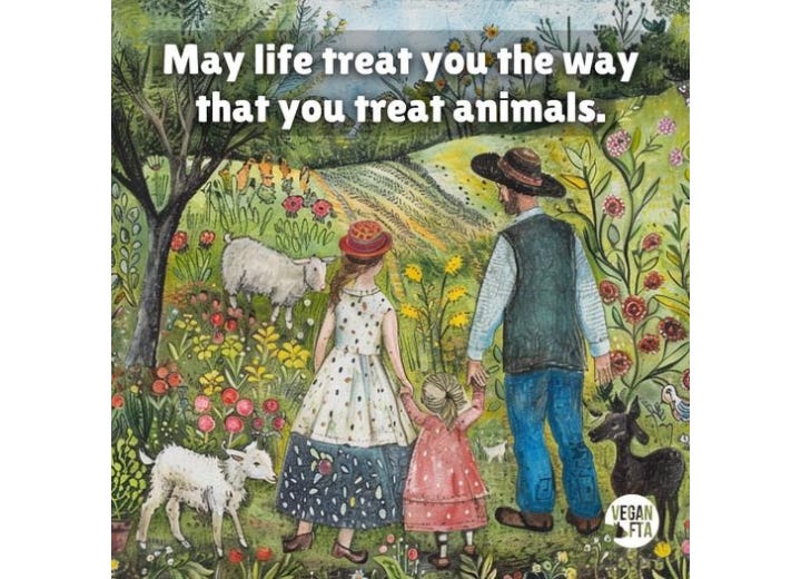 The sentiment reflects the idea of reciprocity, urging reflection on how our actions impact others. If extended universally, it challenges us to live with compassion and integrity, treating all beings—human and non-human—as we’d want to be treated ourselves. 🌱