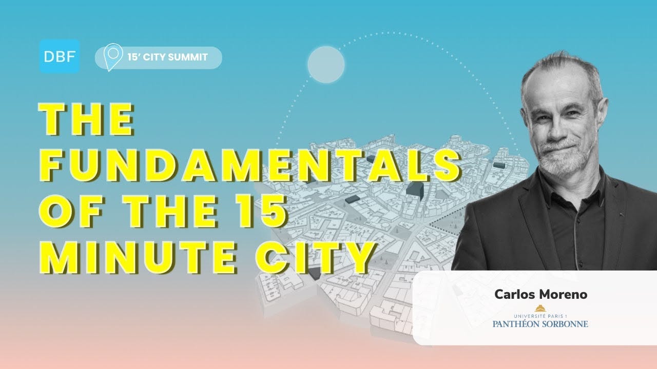 The Fundamentals of the 15 Minute City by Carlos Moreno | 15' City Summit -  YouTube
