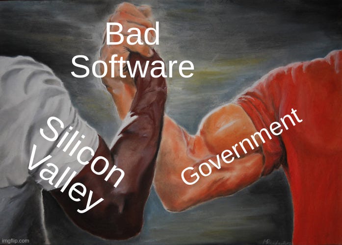 Epic Hand Shake meme with one hand being Silicon Valley, the other being the Government Clasping the mutually shared Bad Software