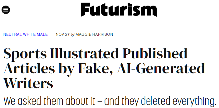 Sports Illustrated Published Articles by Fake, AI-Generated Writers We asked them about it — and they deleted everything.