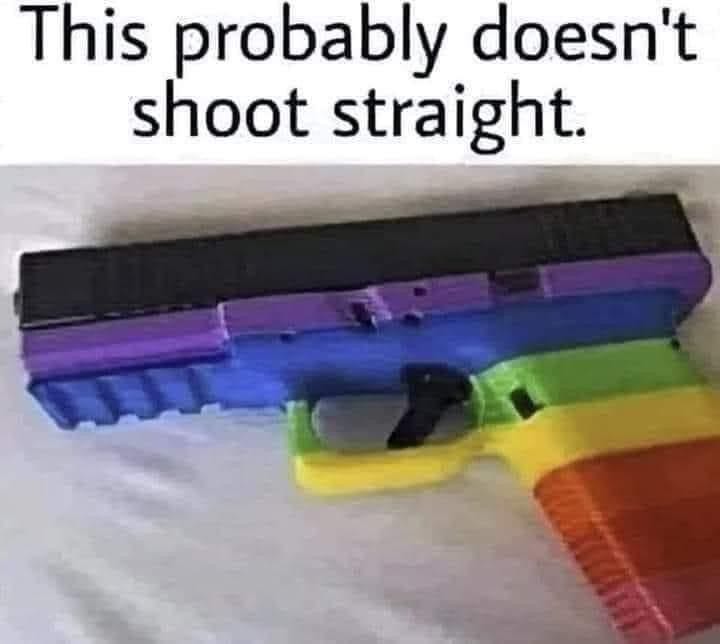 May be an image of text that says 'This probably doesn't shoot straight. +'
