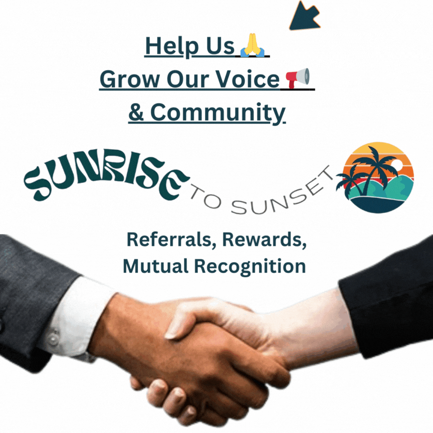 A GIF promoting the 'Sunrise to Sunset' community growth initiative. The image features a handshake, symbolizing partnership, with the text 'Help Us 🙏 Grow Our Voice 📢 & Community' above the logo. Below the logo, it reads 'Referrals, Rewards, Mutual Recognition,' encouraging community engagement and collaboration.