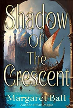 Shadow of the Crescent by [Margaret Ball]