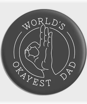 World's Okayest Dad Pin