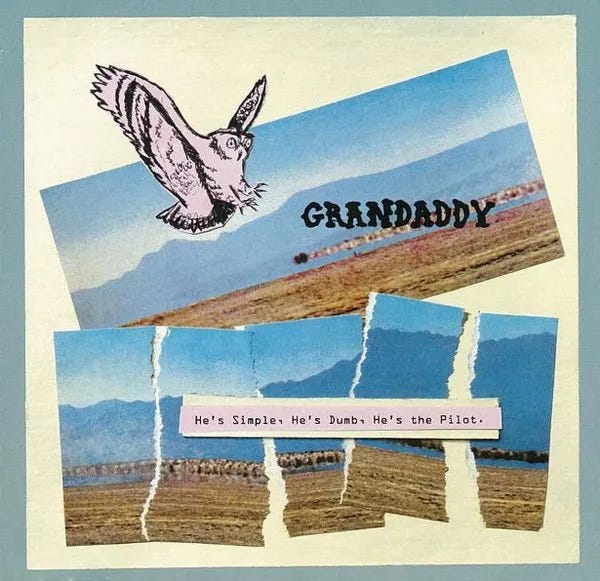 Cover art for He's Simple, He's Dumb, He's the Pilot. by Grandaddy