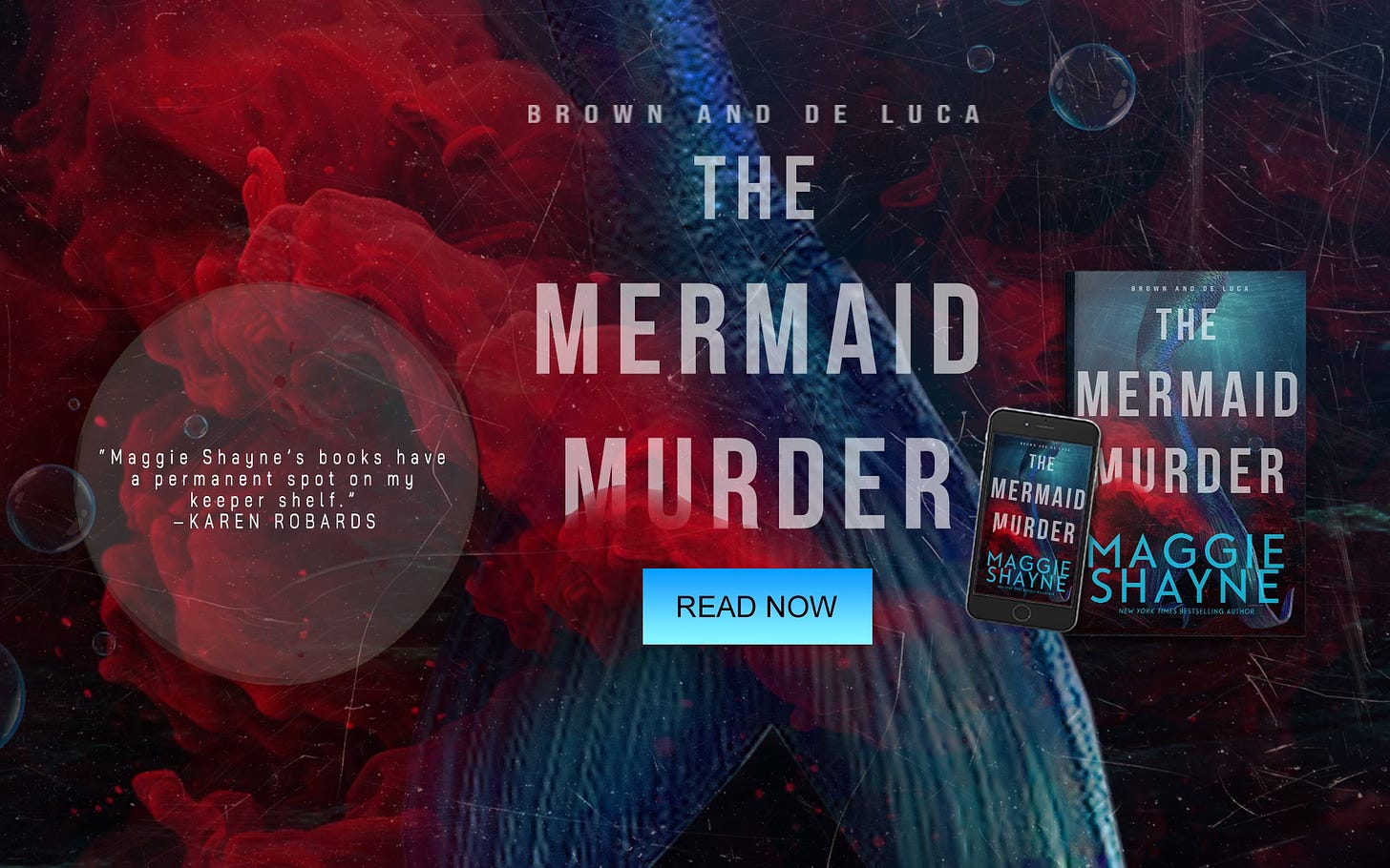 A blue and silver mermaid tail in bloody water. A quote, "Maggie Shayne's books have a permanent spot on my keeper shelf" from Karen Robards, and the book title, The Mermaid Murder, with a read now button.