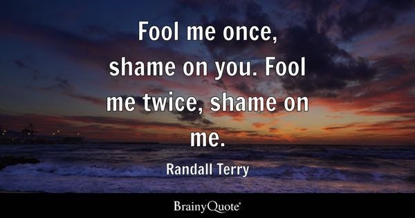 fool me once