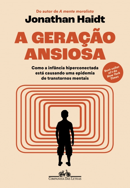 A geração ansiosa - Jonathan Haidt - Grupo Companhia das Letras