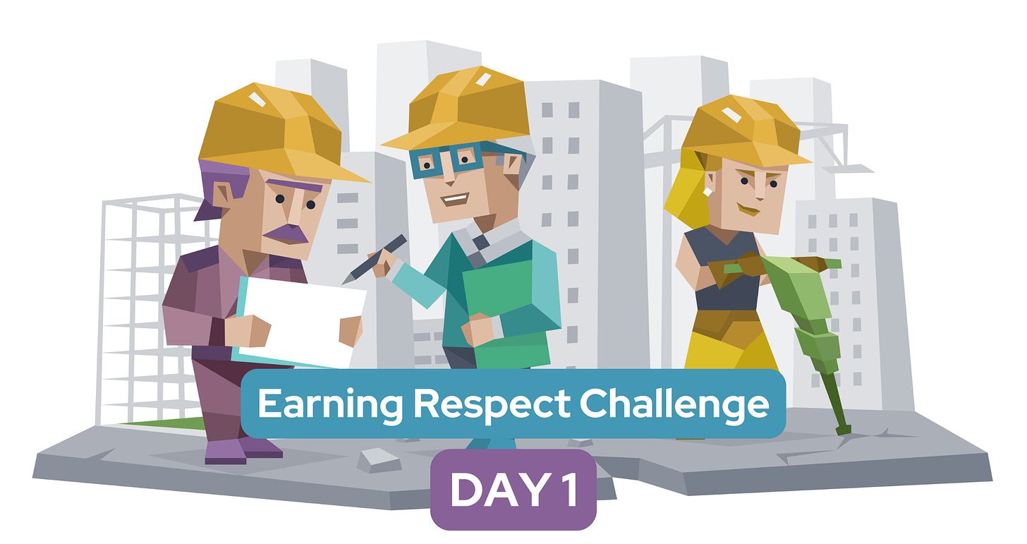 Three construction workers wearing yellow hard hats are at a building site. An Analyst holds blueprints while a Sentinel stands beside him, pointing at the blueprints with a pen. The third construction worker – an Explorer – operates a jackhammer. City buildings are visible in the background. Below, the words 'Earning Respect Challenge Day 1' are shown.