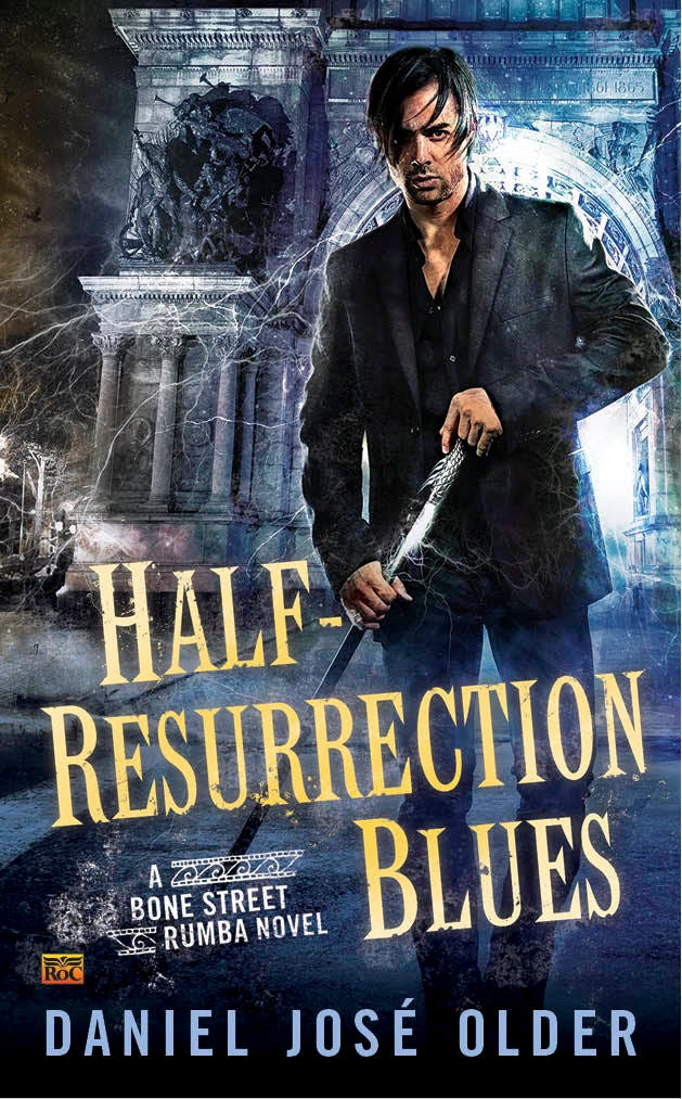 Cover of Half-Resurrection Blues by Daniel José Older. A middle aged Latino man in jeans, black shirt, and jacket pulling a knife from a cane in front of the Soldiers' and Sailors' Arch in Brooklyn. Looks like scary magic in the background.