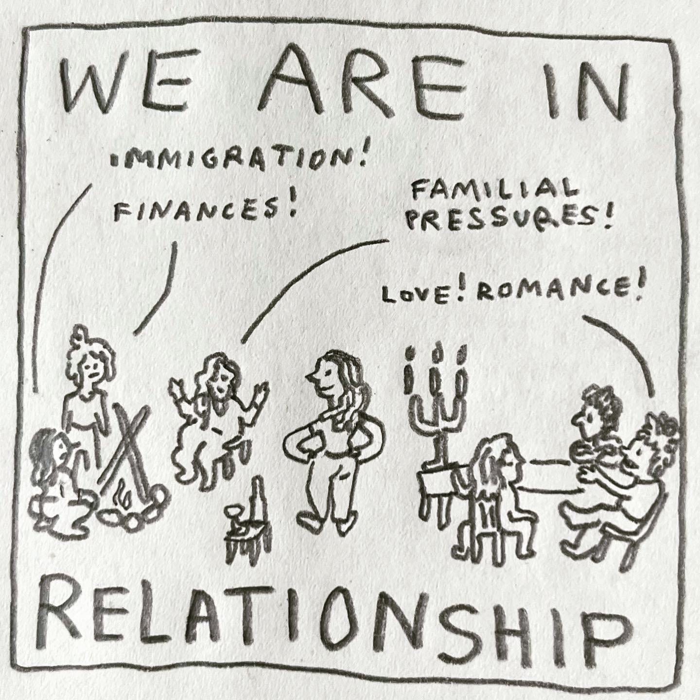 Panel 4: we are in relationship Image: the woman in the center smiles, hands on hips. Different people in the group call out their responses to her question. "Immigration!" "Finances!" "Familial pressures!" "Love! Romance!"