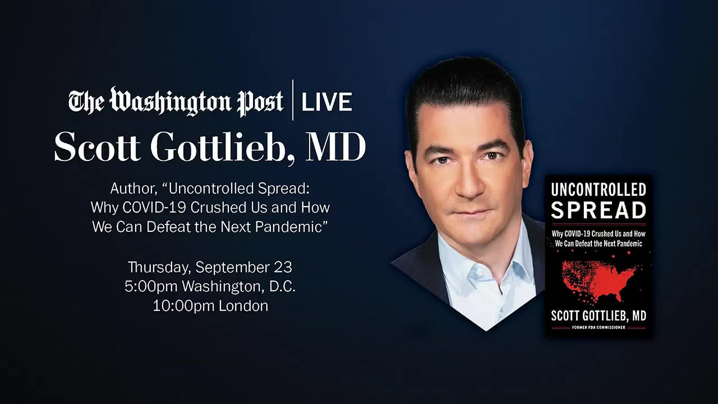 Scott Gottlieb, MD, Author, “Uncontrolled Spread: Why COVID-19 Crushed Us  and How We Can Defeat the Next Pandemic” - The Washington Post