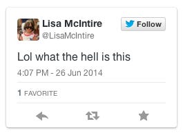 Tweet by @LisaMcIntire: “Lol what the hell is this” 6/26/2014
