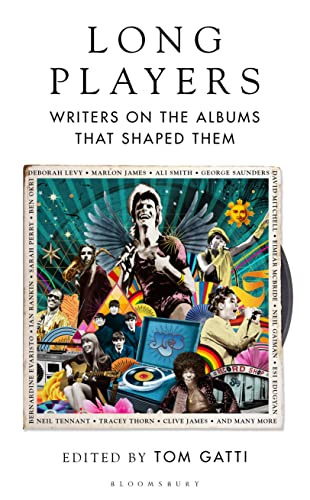 'Long Players: Writers On The Albums That Shaped Them' by Tom Gatti