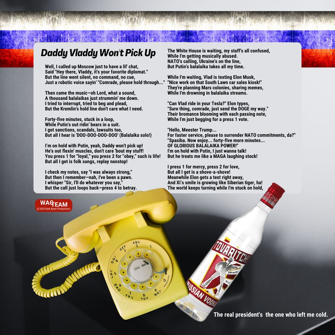 Complete lyrics to 'Daddy Vladdy Won't Pick Up' displayed over a Russian flag background. The page features a yellow rotary telephone and a bottle of cheap Russian vodka at the bottom. The lyrics tell the story of Trump desperately waiting on hold while Putin plays balalaika music and ignores his calls, complete with Russian-accented voice prompts and references to Elon Musk getting texts while Trump waits. Complete lyrics to 'Daddy Vladdy Won't Pick Up' displayed over a Russian flag background. The page features a yellow rotary telephone and a bottle of cheap Russian vodka at the bottom. The lyrics tell the story of Trump desperately waiting on hold while Putin plays balalaika music and ignores his calls, complete with Russian-accented voice prompts and references to Elon Musk getting texts while Trump waits.