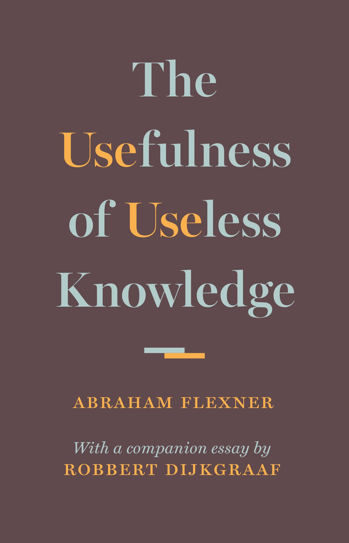 The Usefulness of Useless Knowledge | Princeton University Press