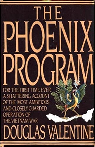 The Phoenix Program: America's Use of Terror in Vietnam by Douglas Valentine